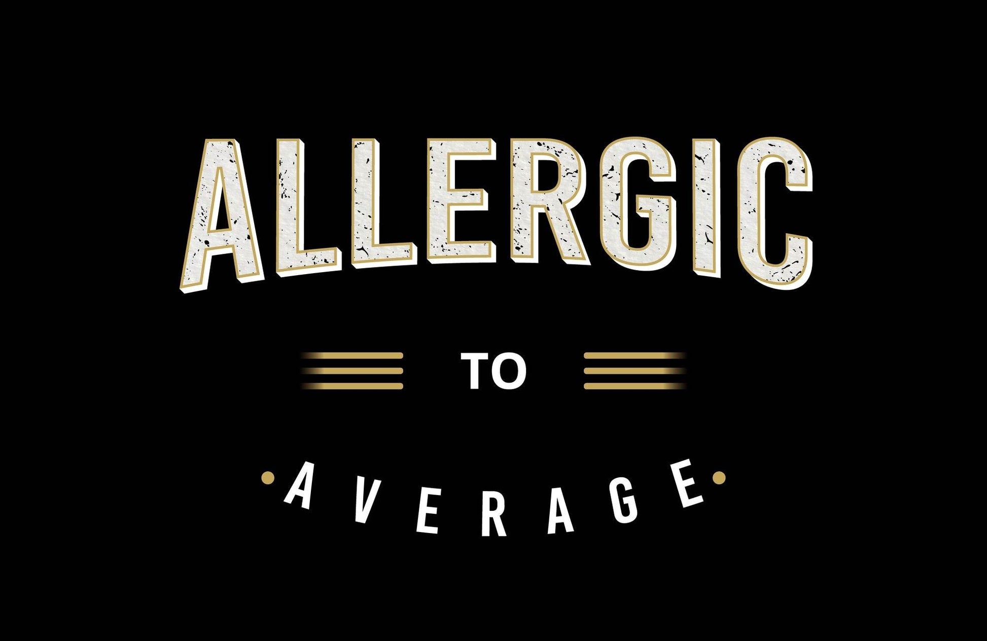 Allergic to Average Motivational Wall Art - beink online art store