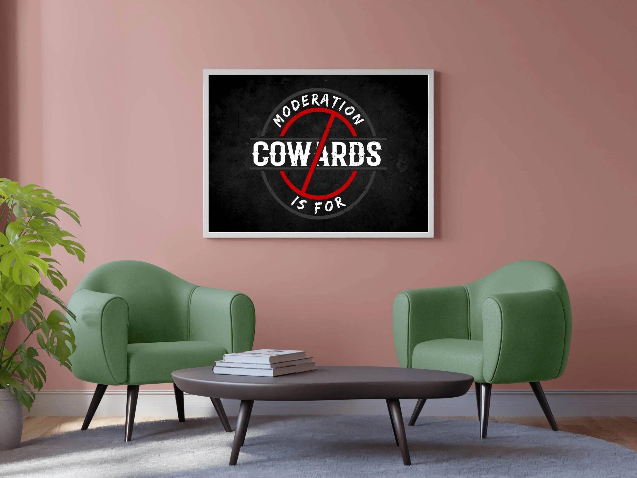Moderation is For Cowards Wall Art - beink online art store
