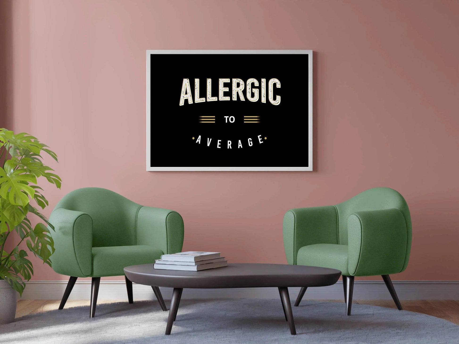 Allergic to Average Motivational Wall Art - beink online art store