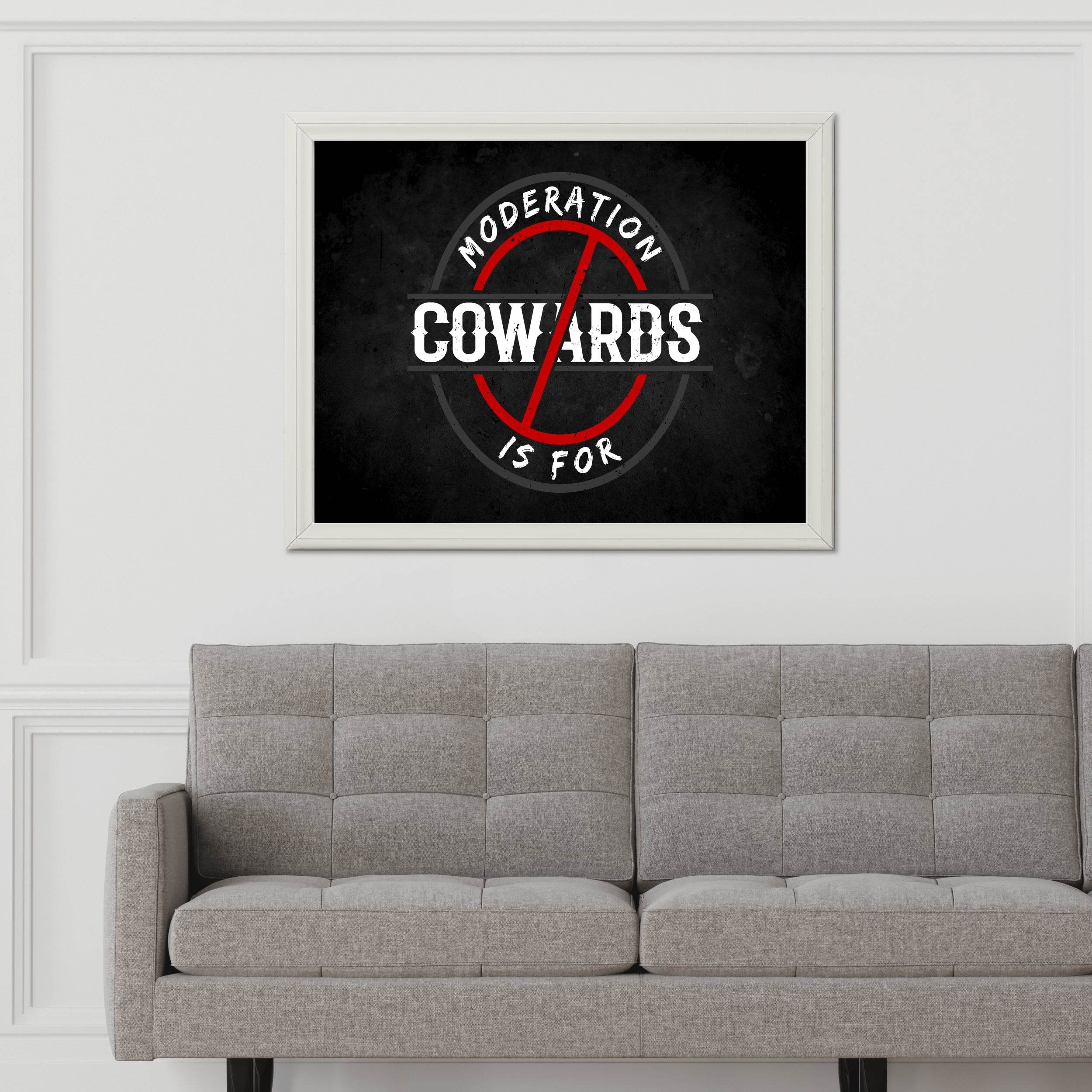 Moderation is For Cowards Wall Art - beink online art store
