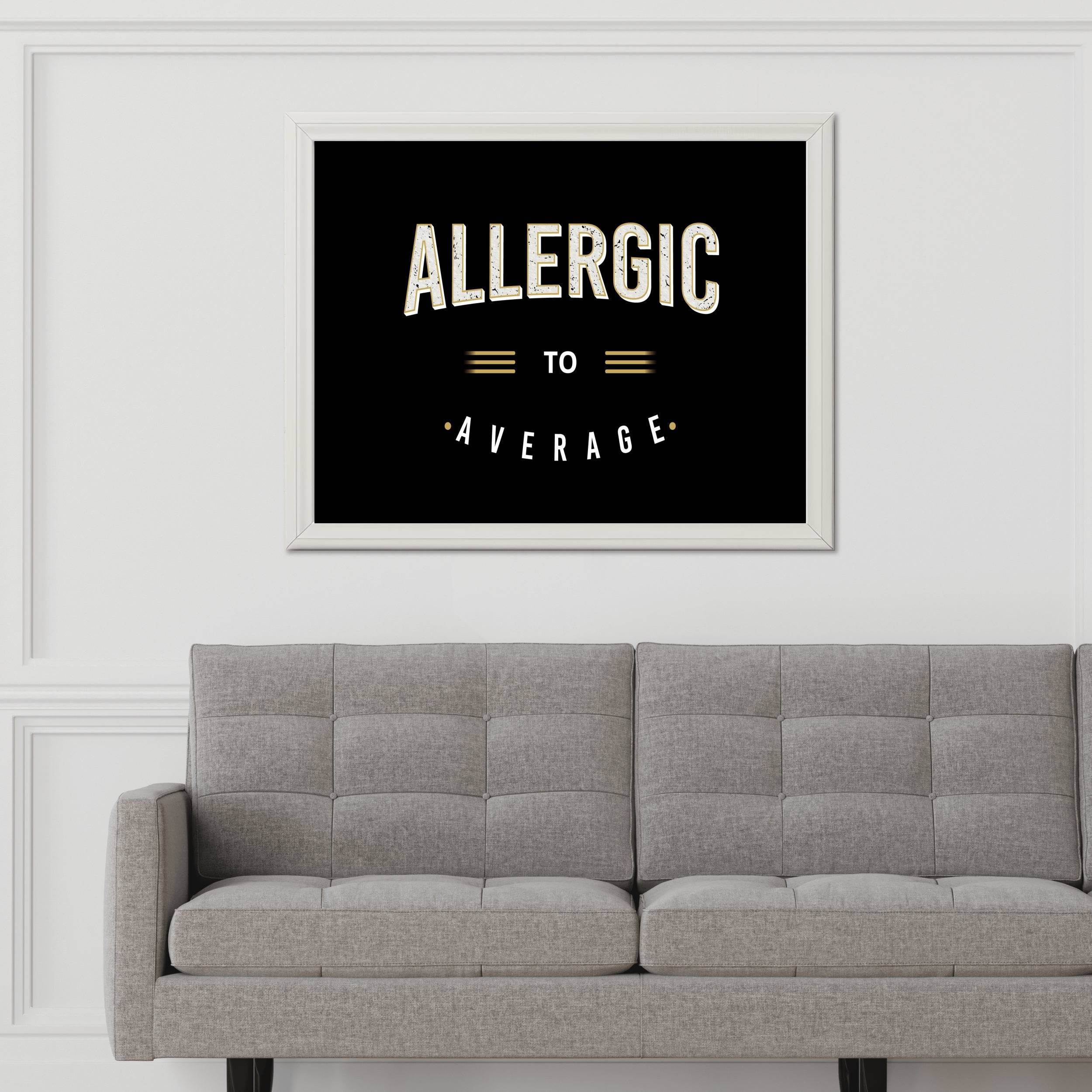 Allergic to Average Motivational Wall Art - beink online art store