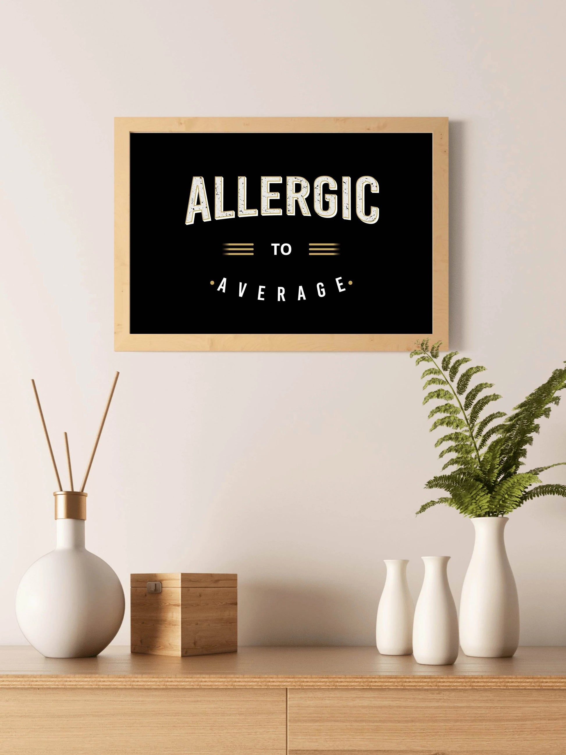 Allergic to Average Motivational Wall Art - beink online art store