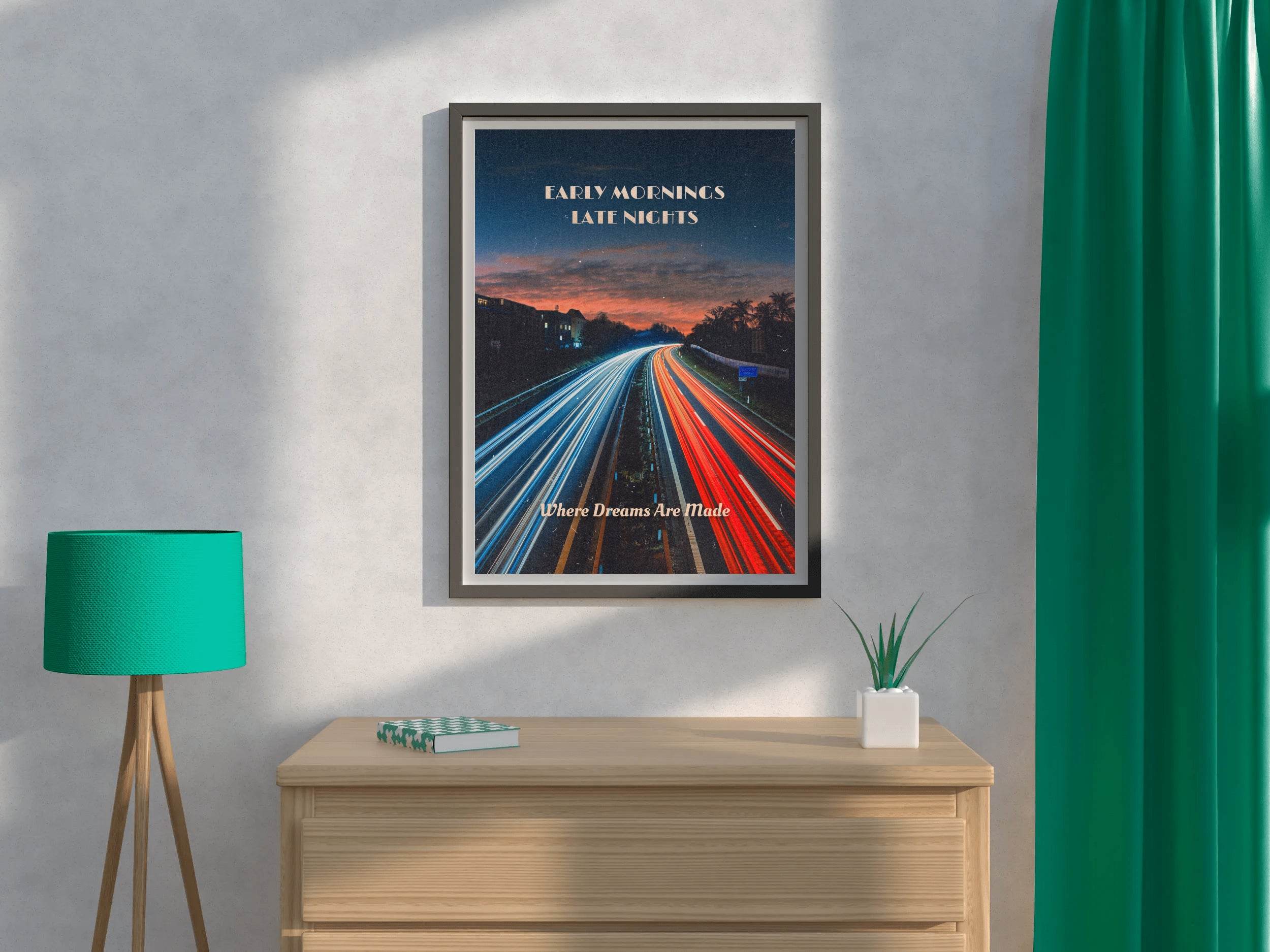 Early Morning Late Nights Inspirational Wall Art - beink online art store